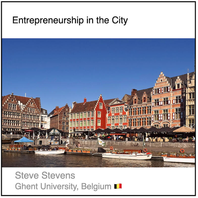 Download PDF: Entrepreneurship in the city of Ghent by Steve Stevens (Ghent University, Belgium).