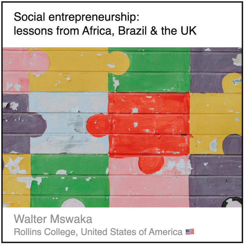 Express 8(1) Walter Mswaka Download PDF: Social entrepreneurship: lessons from Africa, Brazil and the UK by Walter Mswaka (Rollins College, USA).