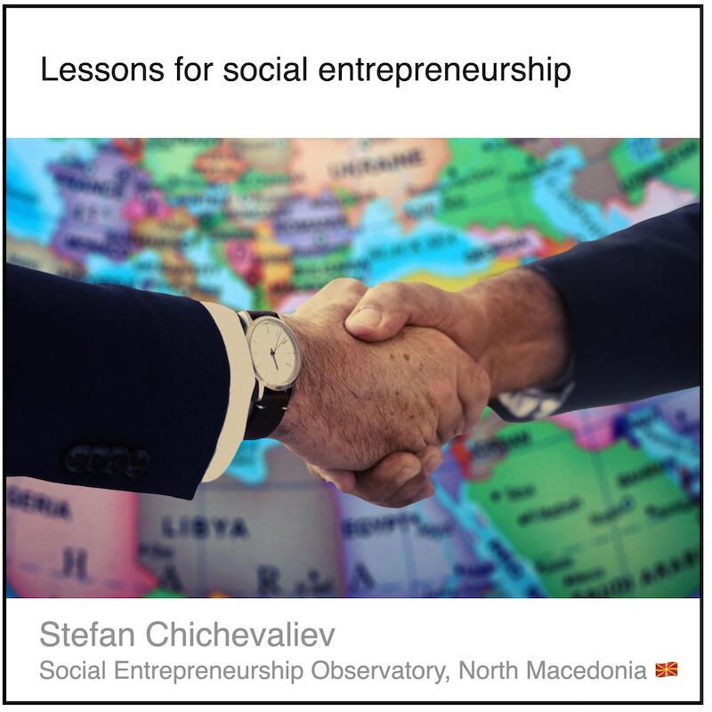 Download PDF: Lessons for social entrepreneurship by Stefan Chichevaliev (Social Entrepreneurship Observatory, North Macedonia).