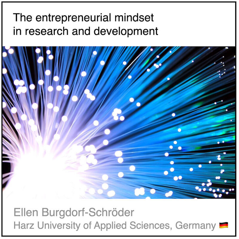 Download PDF: The entrepreneurial mindset in research & development by Ellen Burgdorf-Schröder (Harz University ofApplied Sciences, Germany).